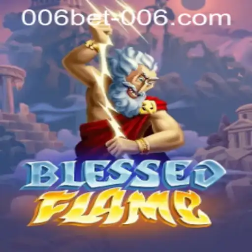 Discover the Mystical World of BlessedFlame: A Comprehensive Guide