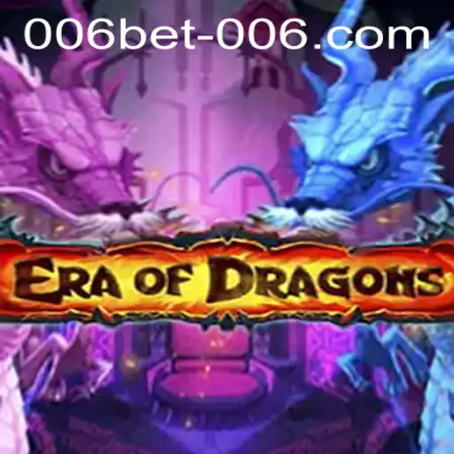 Exploring the Enchanting Realm of EraOfDragons and Navigating 006bet PH Login